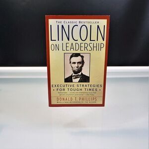 Lincoln on Leadership: Executive Strategies for Tough Times Donald T.Phillips PB